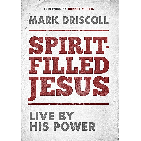Spirit-Filled Jesus, Mark Driscoll