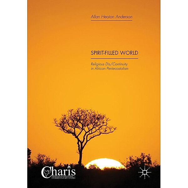 Spirit-Filled World / Christianity and Renewal - Interdisciplinary Studies, Allan Heaton Anderson