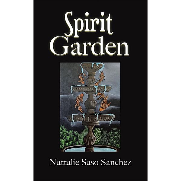 Spirit Garden, Nattalie Saso Sanchez