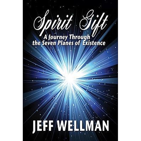 Spirit Gift, Jeffrey A Wellman