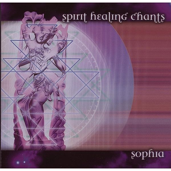 Spirit Healing Chants, Sophia
