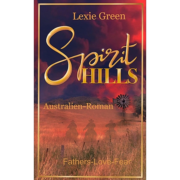 Spirit Hills: Fathers-Love-Fear / Spirit Hills Bd.2, Lexie Green
