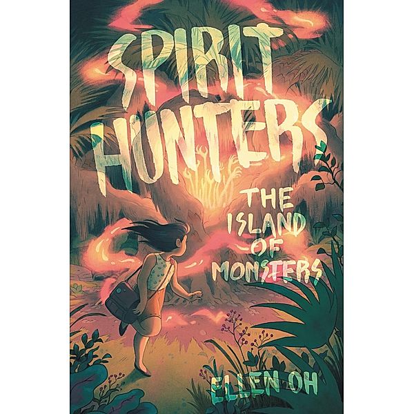 Spirit Hunters #2: The Island of Monsters / Spirit Hunters Bd.2, Ellen Oh