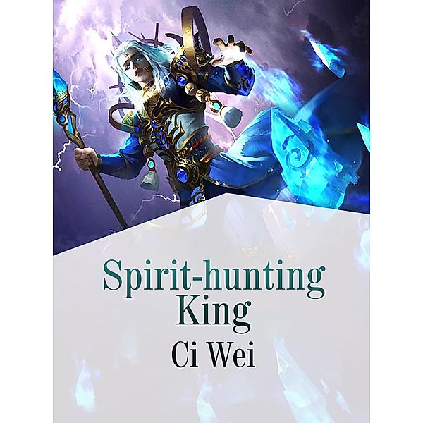 Spirit-hunting King, Ci Wei