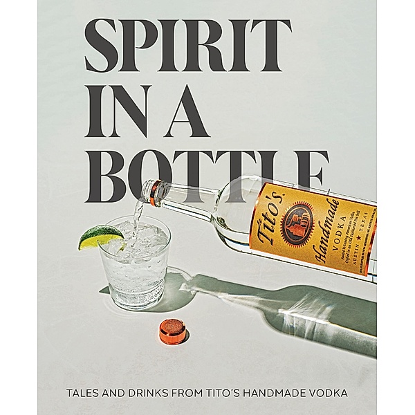 Spirit in a Bottle, Tito's Handmade Vodka