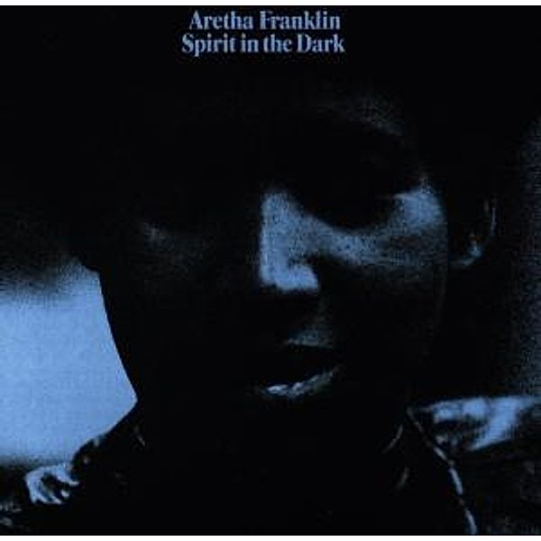 Spirit In The Dark, Aretha Franklin
