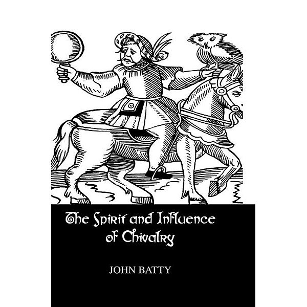 Spirit & Influences Of Chivalry, Batty