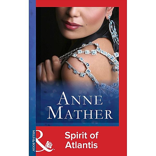 Spirit Of Atlantis (Mills & Boon Modern) / Mills & Boon Modern, Anne Mather