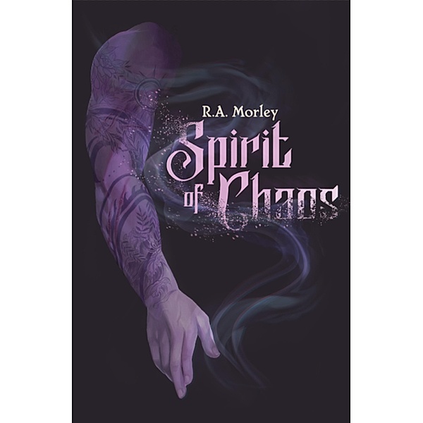Spirit of Chaos (Lirical Series, #3) / Lirical Series, R. A. Morley
