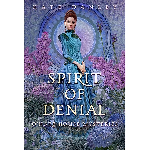 Spirit of Denial (O'Hare House Mysteries, #2) / O'Hare House Mysteries, Kate Danley