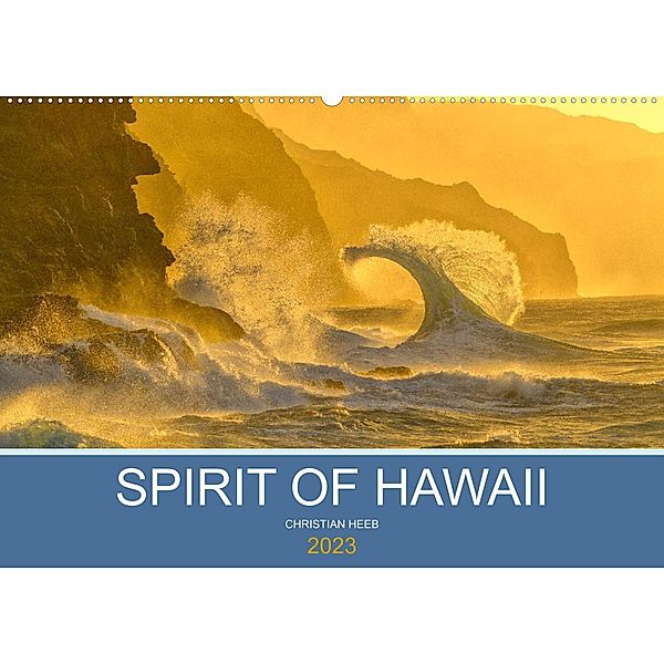 SPIRIT OF HAWAII (Wandkalender 2023 DIN A2 quer), Christian Heeb