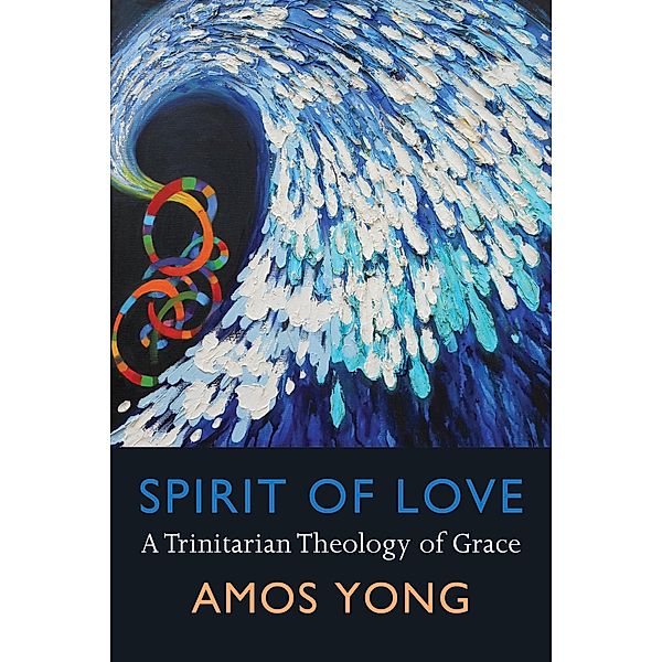 Spirit of Love, Amos Yong