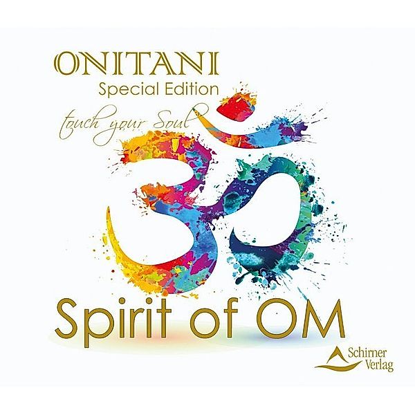 Spirit of OM,1 Audio-CD (Special Edition), Onitani