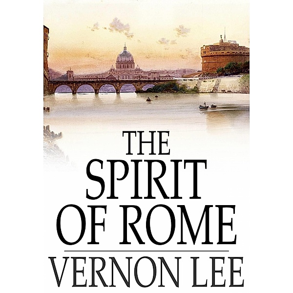Spirit of Rome / The Floating Press, Vernon Lee