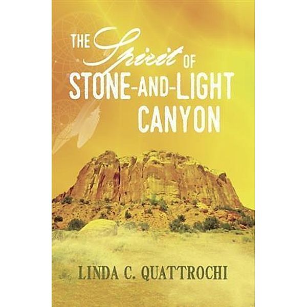 Spirit of Stone-and-Light Canyon, Linda C. Quattrochi