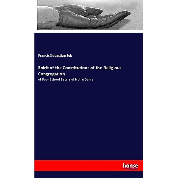 Spirit of the Constitutions of the Religious Congregation, Francis Sebastian Job