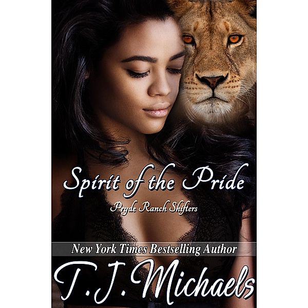 Spirit of the Pride (Pryde Ranch Shifters, #1) / Pryde Ranch Shifters, T. J. Michaels