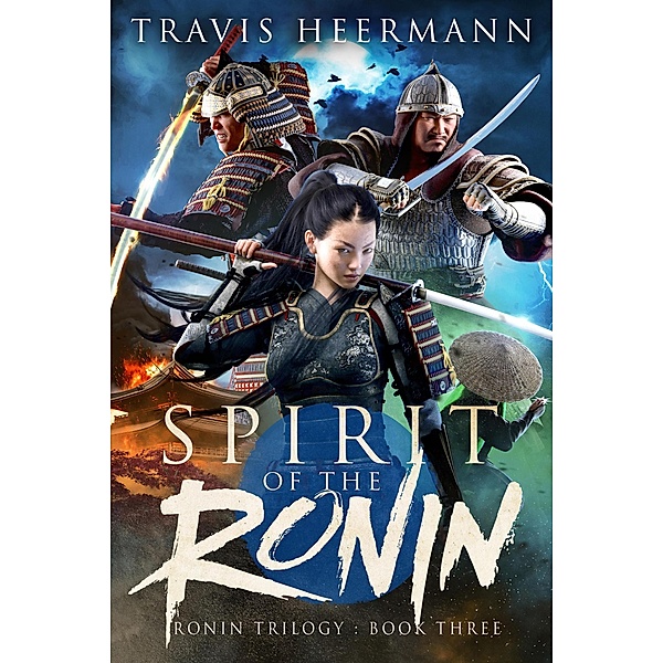 Spirit of the Ronin (The Ronin Trilogy, #3) / The Ronin Trilogy, Travis Heermann