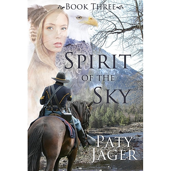 Spirit of the Sky (Spirit Trilogy, #3) / Spirit Trilogy, Paty Jager