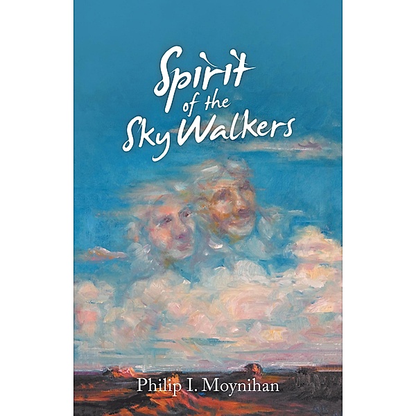 Spirit of the Sky Walkers, Philip I. Moynihan