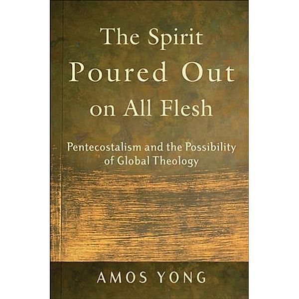 Spirit Poured Out on All Flesh, Amos Yong