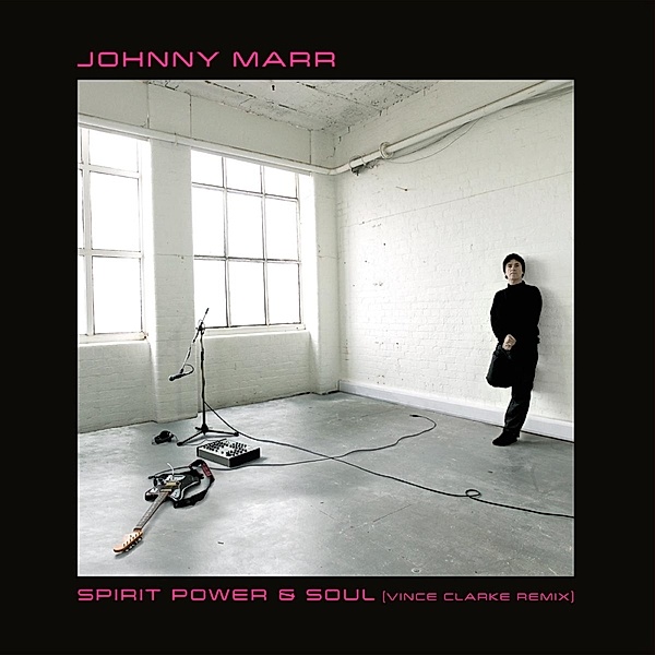 Spirit,Power & Soul (Vince Clarke Remix), Johnny Marr