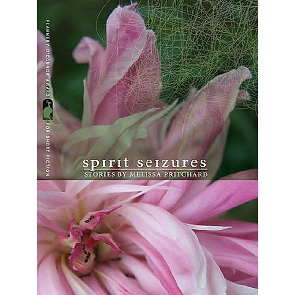 Spirit Seizures / Flannery O'Connor Award for Short Fiction Ser. Bd.98, Melissa Pritchard
