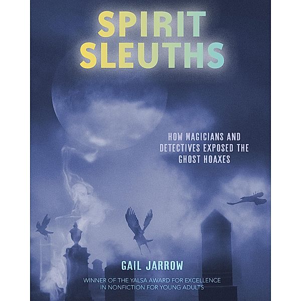 Spirit Sleuths, Gail Jarrow