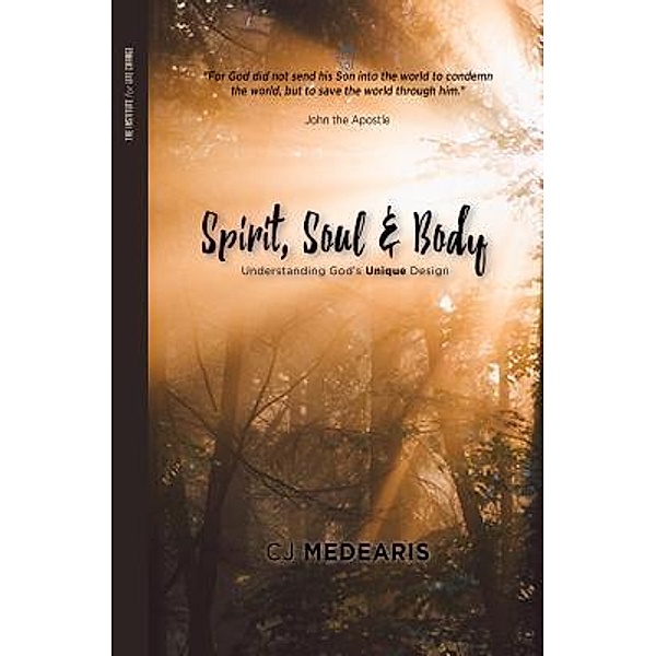 Spirit, Soul & Body / Institute For Life Change.Inc., C. J. Medearis