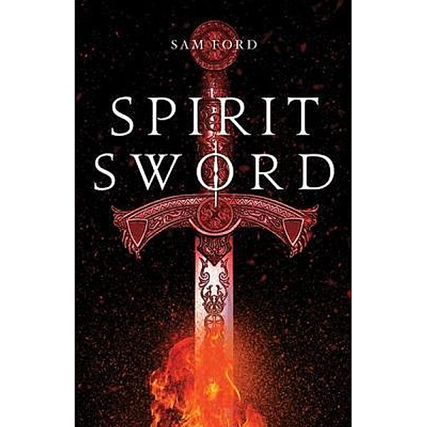 Spirit Sword / Spirit Sword Bd.1, Sam Ford