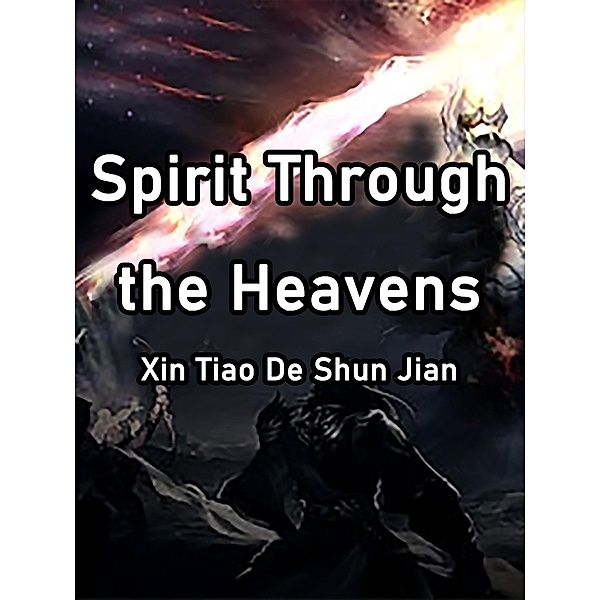 Spirit Through the Heavens, Xin TiaoDeShunJian
