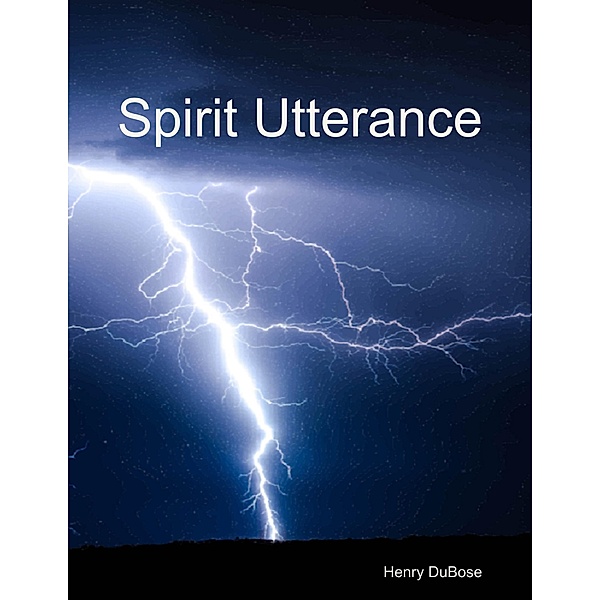 Spirit Utterance, Henry Dubose