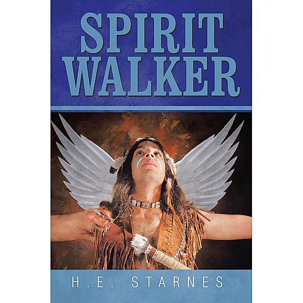 Spirit Walker, H. E. Starnes