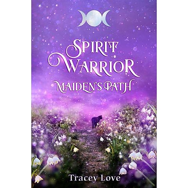 Spirit Warrior: Maiden's Path / Spirit Warrior, Tracey Love