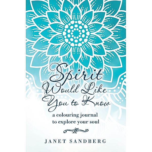 Spirit Would Like You to Know, Janet Sandberg