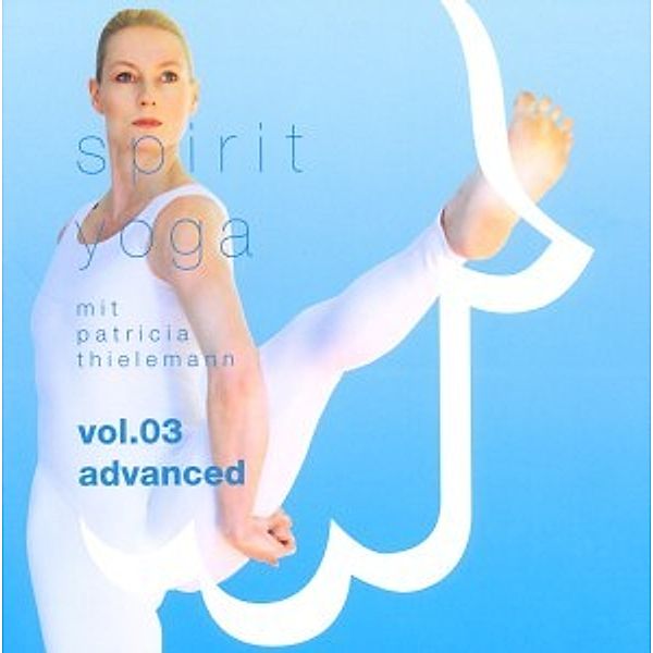 Spirit Yoga-Vol.3 (Advanced), Patricia Thielemann