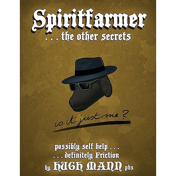 Spiritfarmer...the other secrets, Hugh Sr. Mann
