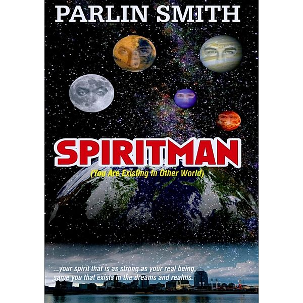 SPIRITMAN (You Are Existing In Other World), Parlin Smith