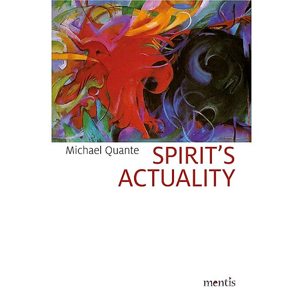 Spirit's Actuality, Michael Quante