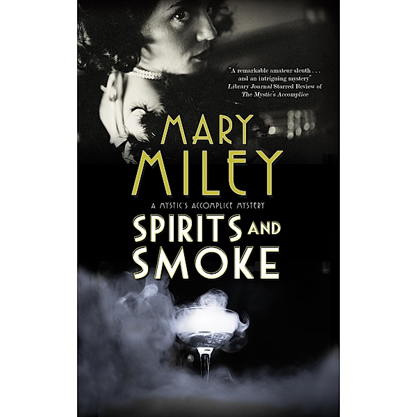 Spirits and Smoke / A Mystic's Accomplice mystery Bd.2, Mary Miley