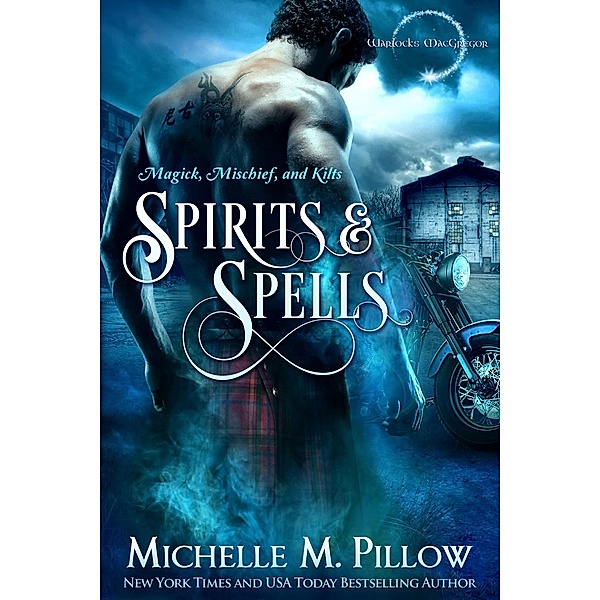 Spirits and Spells (Warlocks MacGregor, #5) / Warlocks MacGregor, Michelle M. Pillow