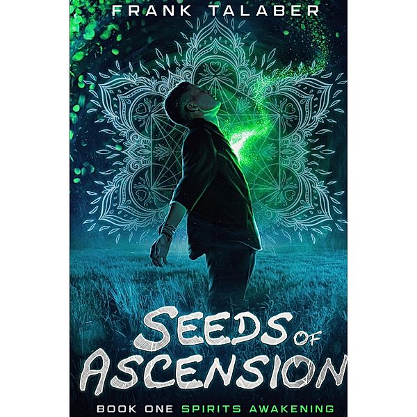 Spirits Awakening (Seeds of Ascension, #1) / Seeds of Ascension, Frank Talaber