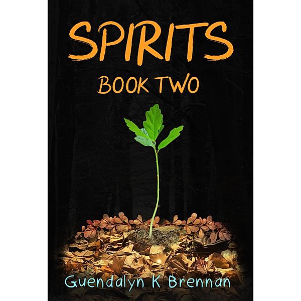 Spirits: Book Two / Spirits, Guendalyn Brennan