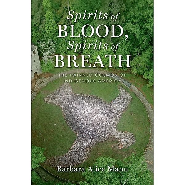 Spirits of Blood, Spirits of Breath, Barbara Alice Mann