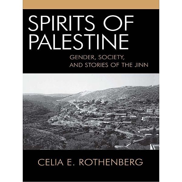 Spirits of Palestine, Celia E. Rothenberg