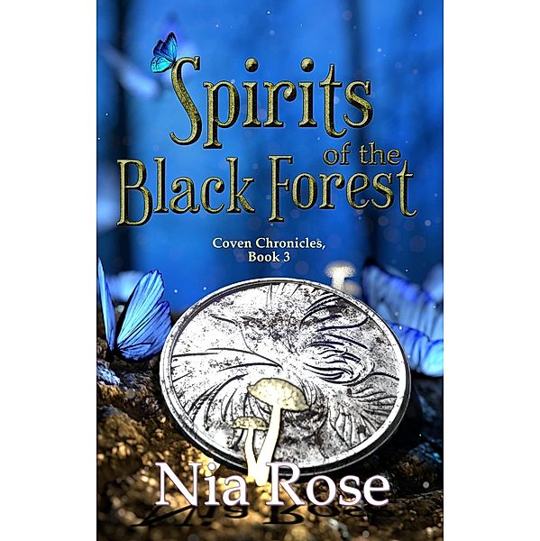 Spirits of the Black Forest (Coven Chronicles, #3) / Coven Chronicles, Nia Rose