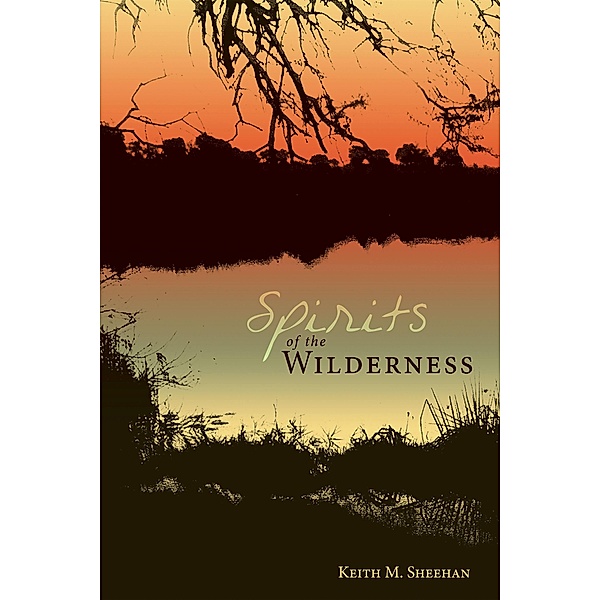 Spirits of the Wilderness, Keith M. Sheehan