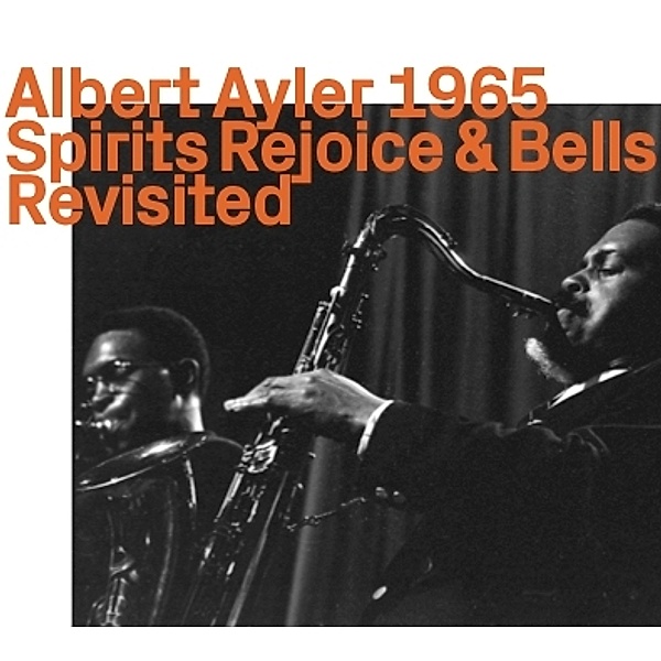 Spirits Rejoice & Bells Revisited, Albert Ayler
