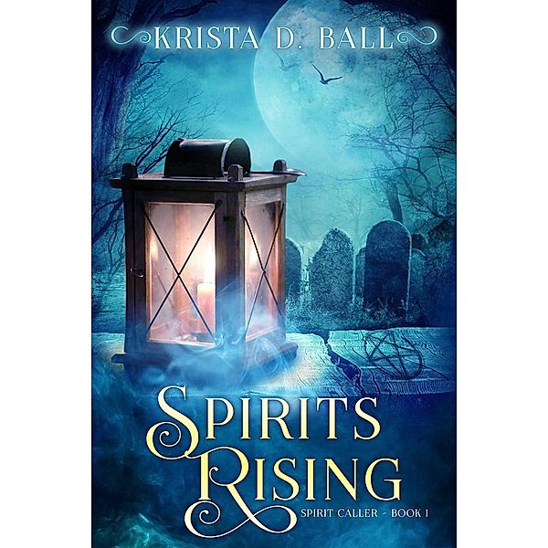 Spirits Rising (Spirit Caller, #1) / Spirit Caller, Krista D. Ball