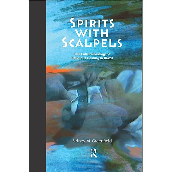 Spirits with Scalpels, Sidney M Greenfield